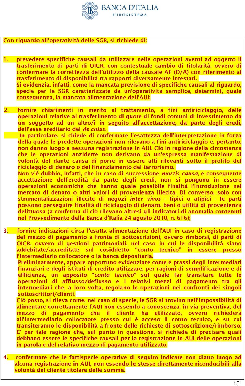 utilizzo della causale AF (D/A) con riferimento al trasferimento di disponibilità tra rapporti diversamente intestati.