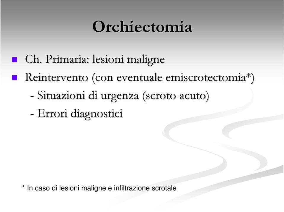 eventuale emiscrotectomia*) - Situazioni di