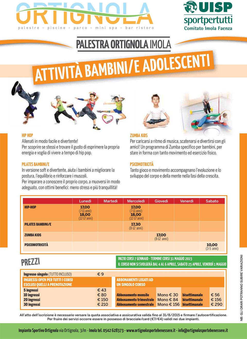 PILATS BAMBINI/ In versione soft e divertente, aiuta i bambini a migliorare la postura, l equilibrio e rinforzare i muscoli.