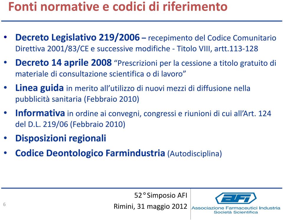 113-128 Decreto 14 aprile 2008 Prescrizioniper la cessionea titologratuitodi materialedi consultazionescientificao di lavoro Linea guida in