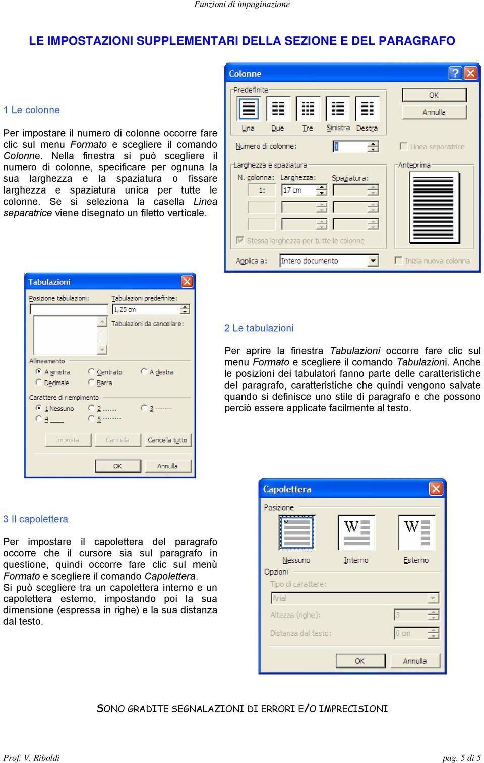 Se si seleziona la casella Linea separatrice viene disegnato un filetto verticale.