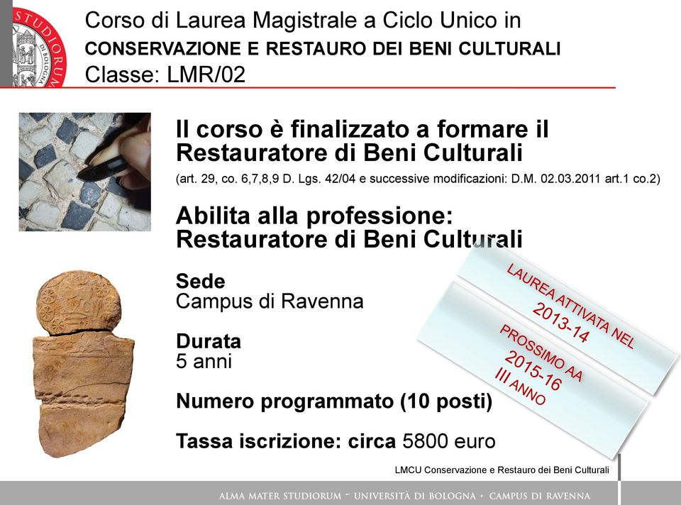 1 co.2) Abilita alla professione: Restauratore di Beni Culturali Sede Campus