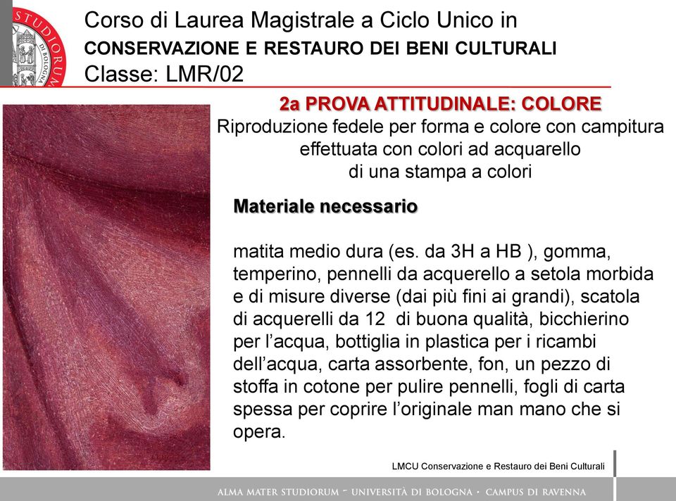 da 3H a HB ), gomma, temperino, pennelli da acquerello a setola morbida e di misure diverse (dai più fini ai grandi), scatola di acquerelli