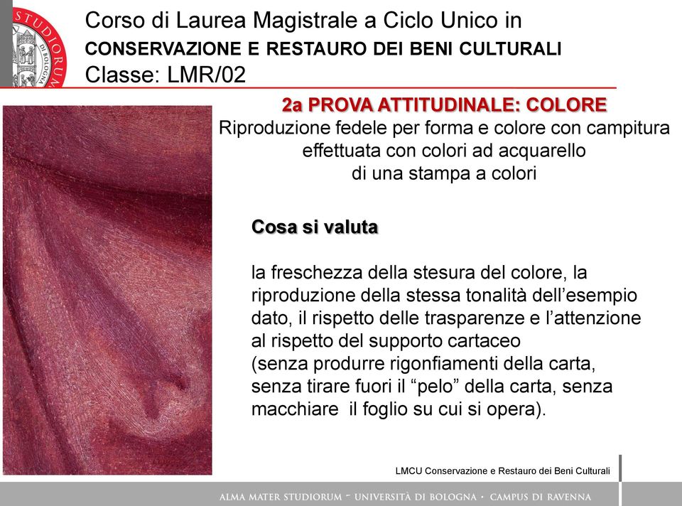 stessa tonalità dell esempio dato, il rispetto delle trasparenze e l attenzione al rispetto del supporto cartaceo