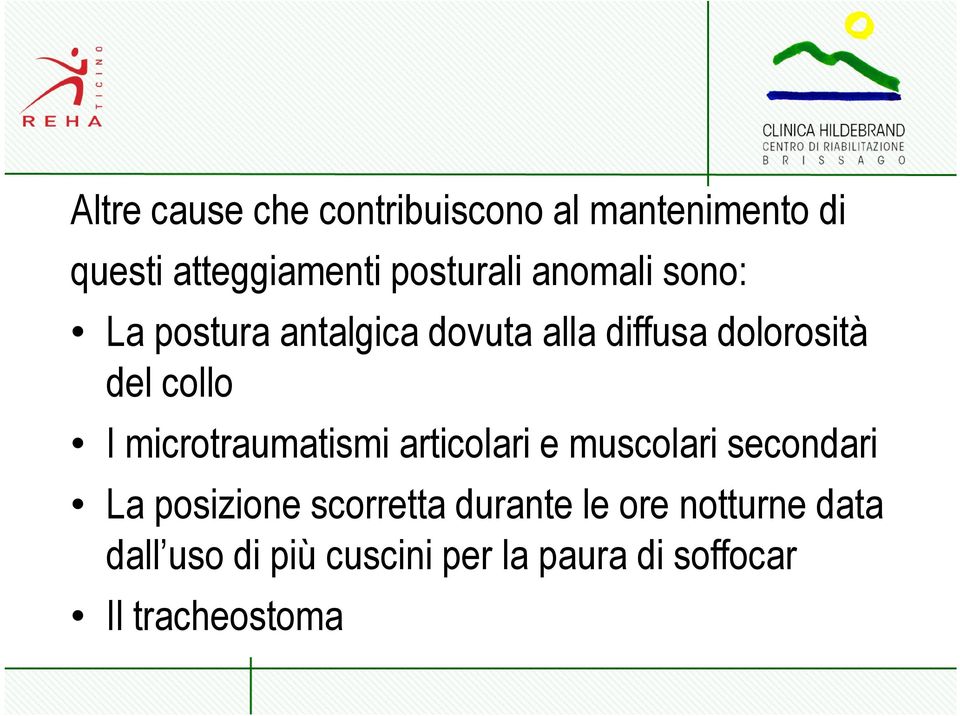 microtraumatismi articolari e muscolari secondari La posizione scorretta durante