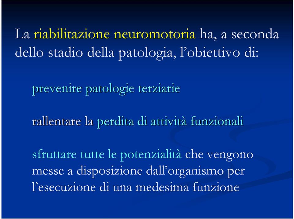 perdita di attività funzionali sfruttare tutte le potenzialità che