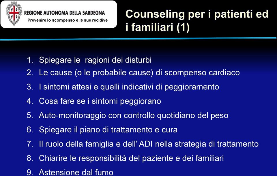 Cosa fare se i sintomi peggiorano 5. Auto-monitoraggio con controllo quotidiano del peso 6.