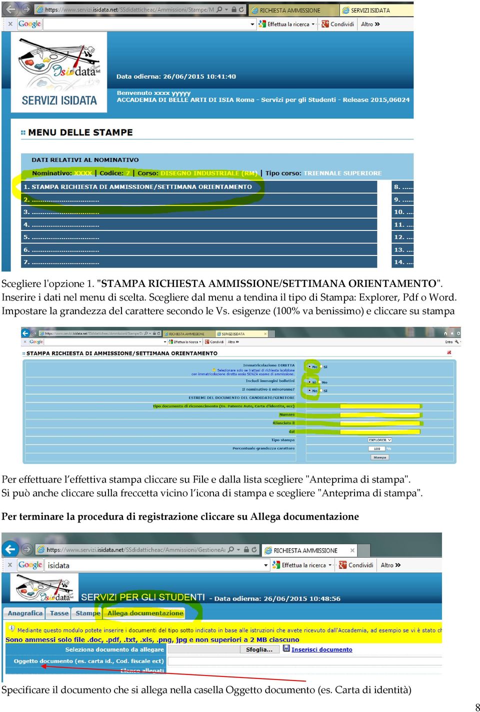 esigenze (100% va benissimo) e cliccare su stampa Per effettuare l effettiva stampa cliccare su File e dalla lista scegliere "Anteprima di stampa".