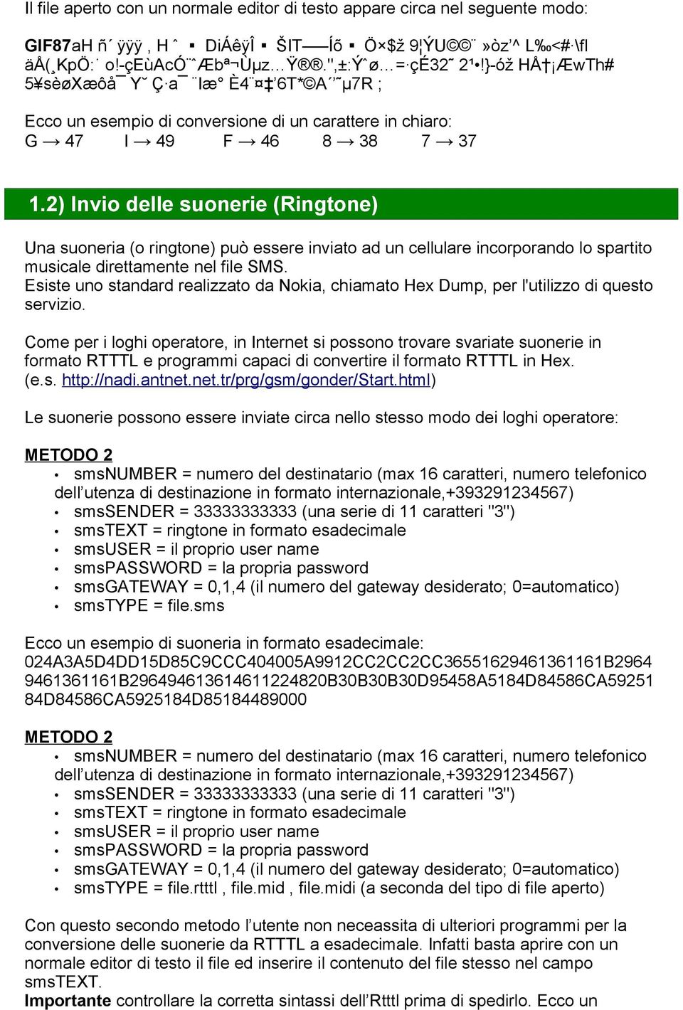 2) Invio delle suonerie (Ringtone),QYLR'HOOH6XRQHULH5LQJWRQH Una suoneria (o ringtone) può essere inviato ad un cellulare incorporando lo spartito musicale direttamente nel file SMS.