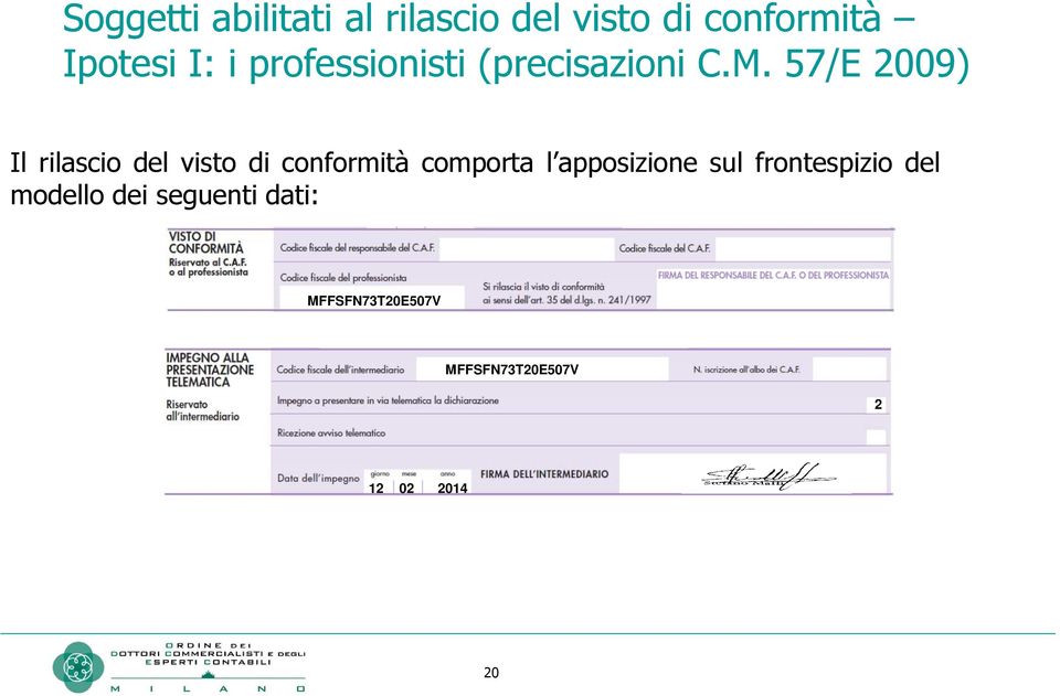 57/E 2009) Il rilascio del visto di conformità comporta l