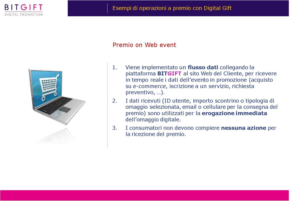 promozione (acquisto su e-commerce, iscrizione a un servizio, richiesta preventivo, ). 2.