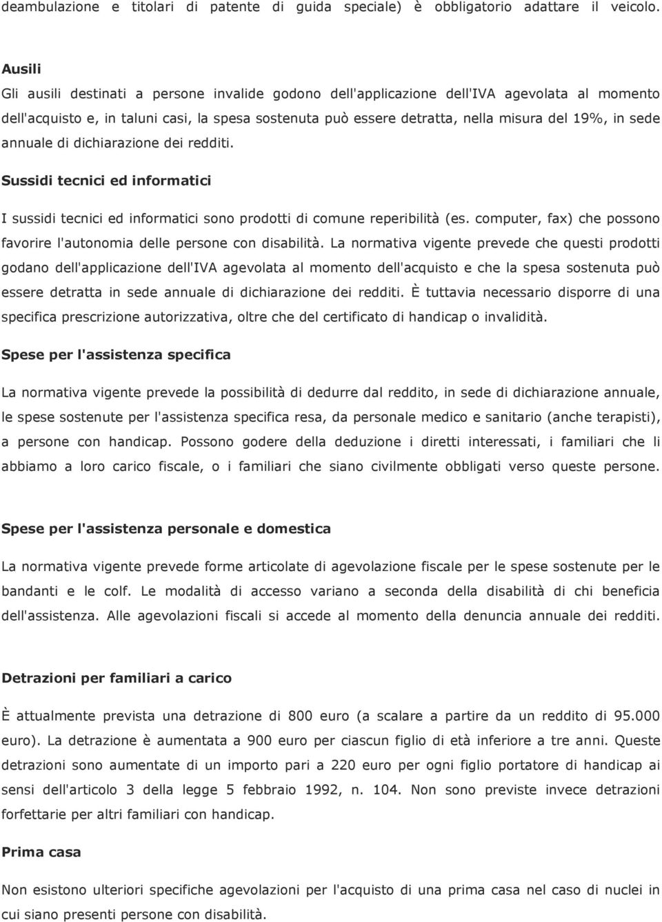 sede annuale di dichiarazione dei redditi. Sussidi tecnici ed informatici I sussidi tecnici ed informatici sono prodotti di comune reperibilità (es.