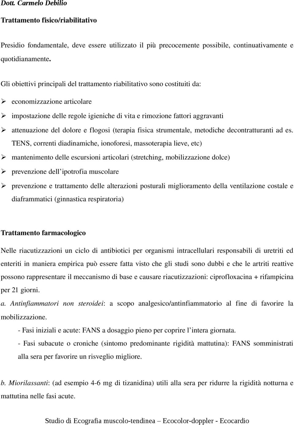 dolore e flogosi (terapia fisica strumentale, metodiche decontratturanti ad es.