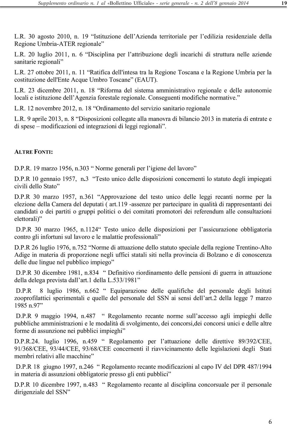 6 Disciplina per l attribuzione degli incarichi di struttura nelle aziende sanitarie regionali L.R. 27 ottobre 2011, n.