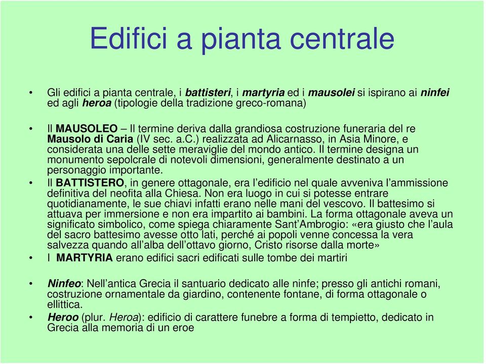 Il termine designa un monumento sepolcrale di notevoli dimensioni, generalmente destinato a un personaggio importante.