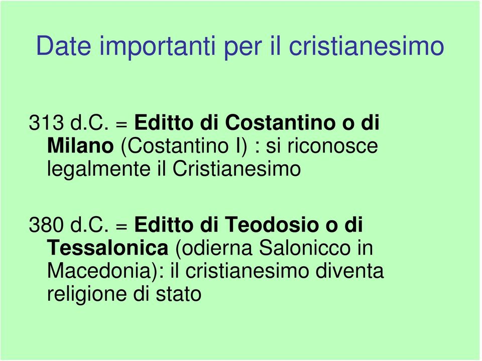 = Editto di Costantino o di Milano (Costantino I) : si riconosce