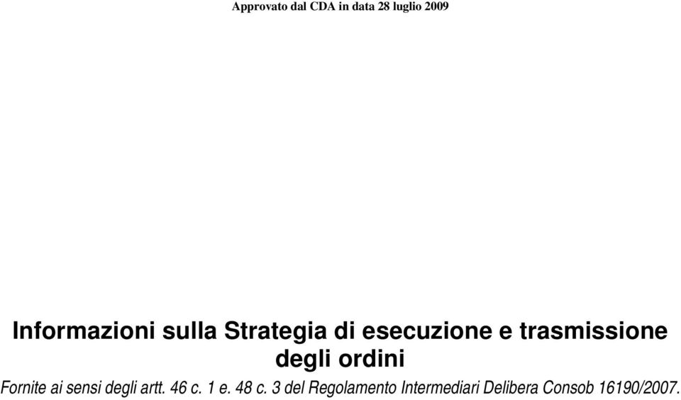 ordini Fornite ai sensi degli artt. 46 c. 1 e. 48 c.