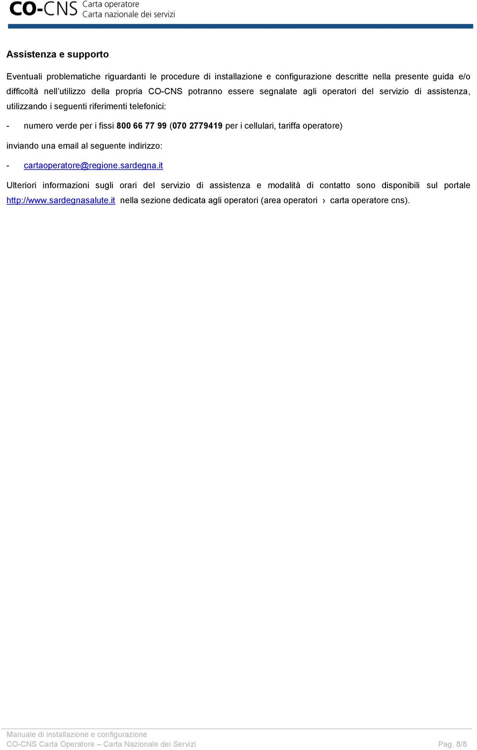 tariffa operatore) inviando una email al seguente indirizzo: - cartaoperatore@regione.sardegna.