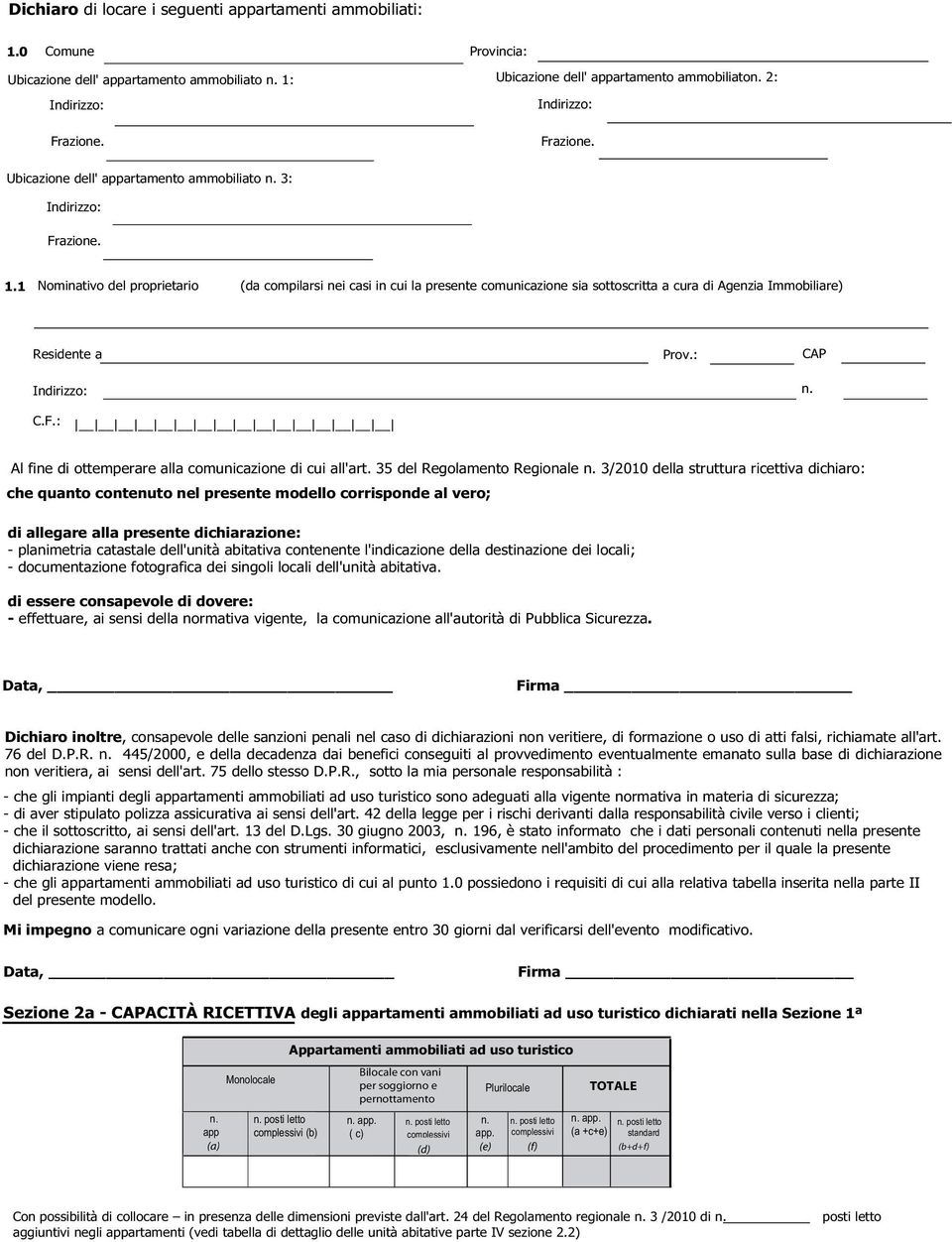 Frazione. Ubicazione dell' appartamento ammobiliaton. 2: Frazione. Ubicazione dell' appartamento ammobiliato n. 3: Frazione. 1.