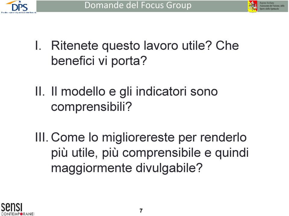 Il modello e gli indicatori sono comprensibili? III.