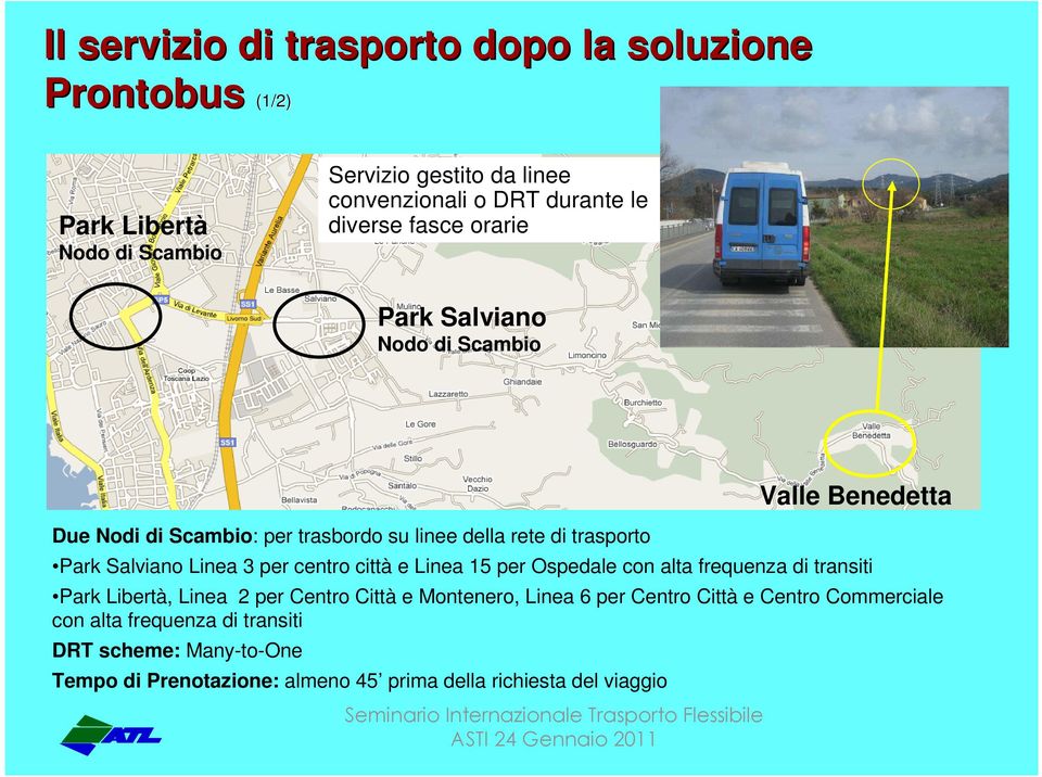 Linea 3 per centro città e Linea 15 per Ospedale con alta frequenza di transiti Park Libertà, Linea 2 per Centro Città e Montenero, Linea 6 per