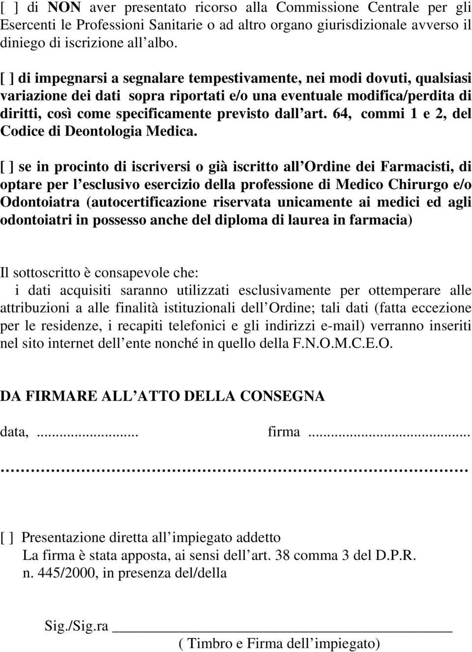 64, commi 1 e 2, del Codice di Deontologia Medica.