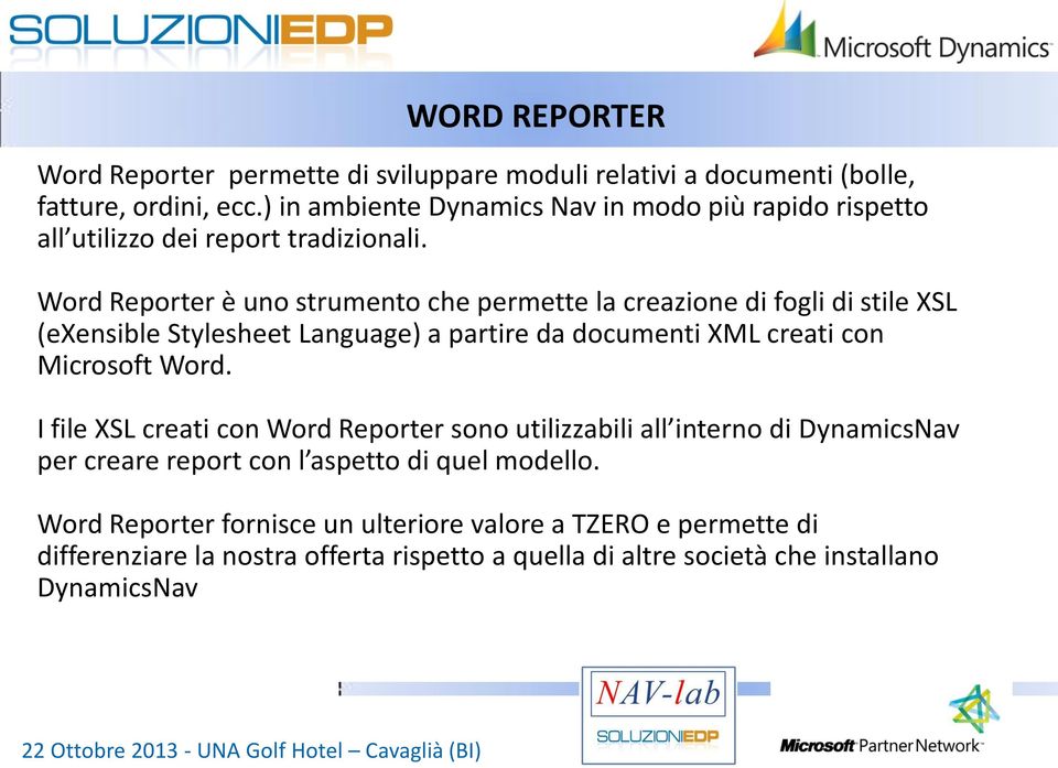 Word Reporter è uno strumento che permette la creazione di fogli di stile XSL (exensible Stylesheet Language) a partire da documenti XML creati con Microsoft Word.