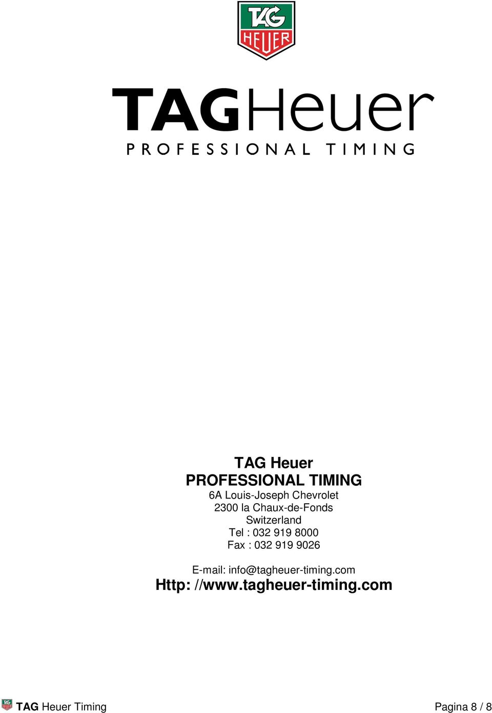 Fax : 032 919 9026 E-mail: info@tagheuer-timing.