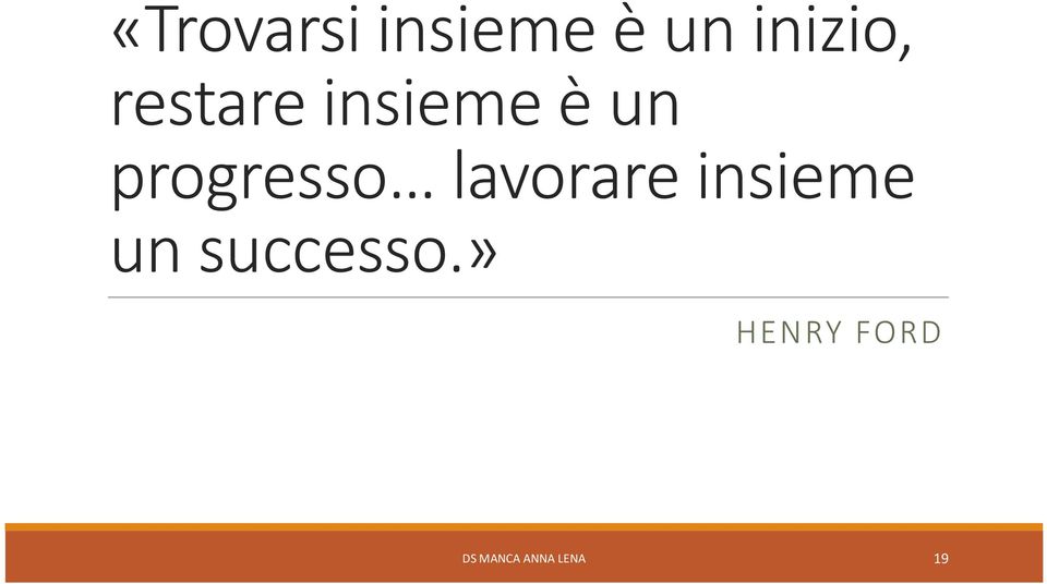 lavorare insieme un successo.