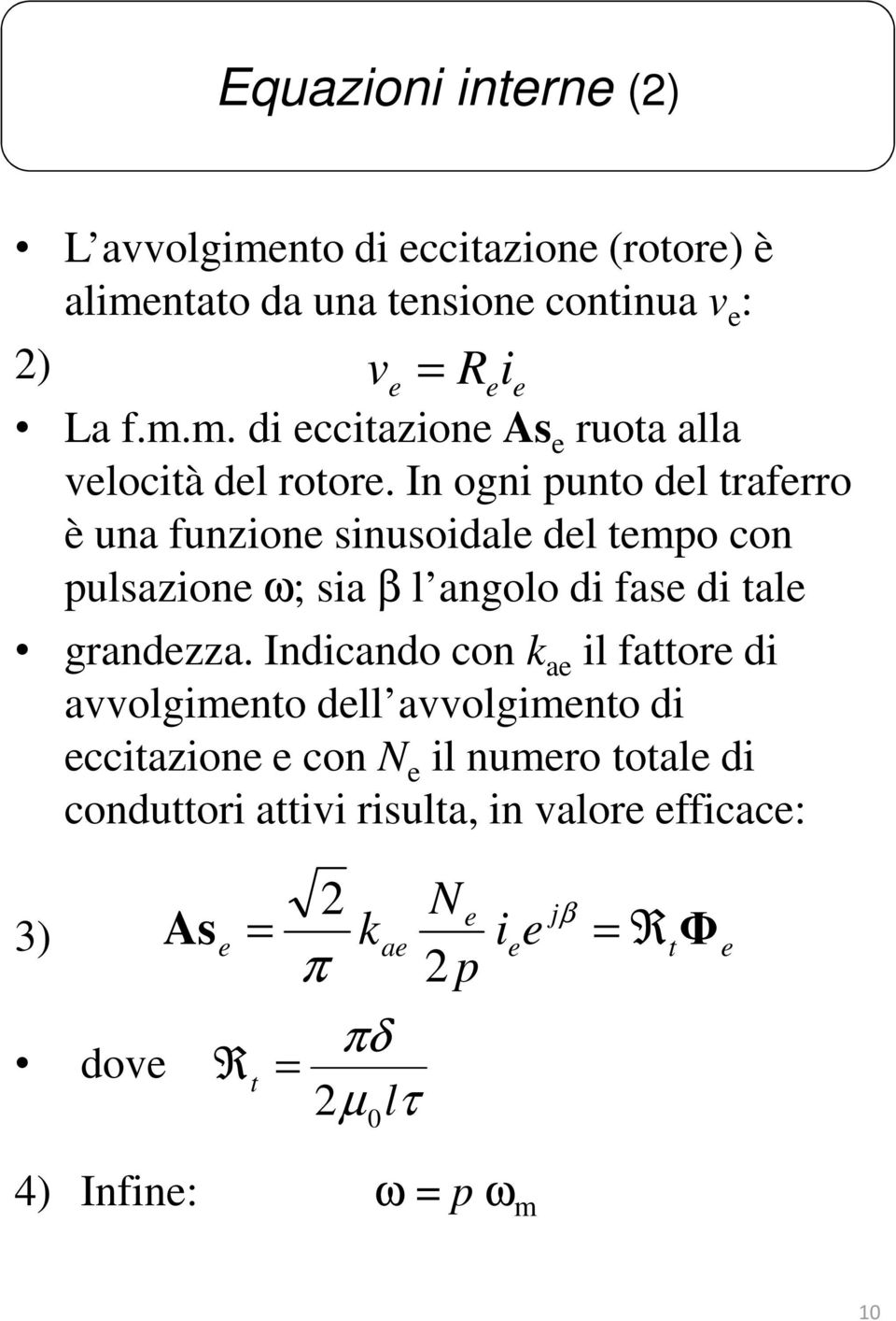 Indicando con k a il fattor di avvolgimnto dll avvolgimnto di ccitazion con N il numro total di conduttori attivi