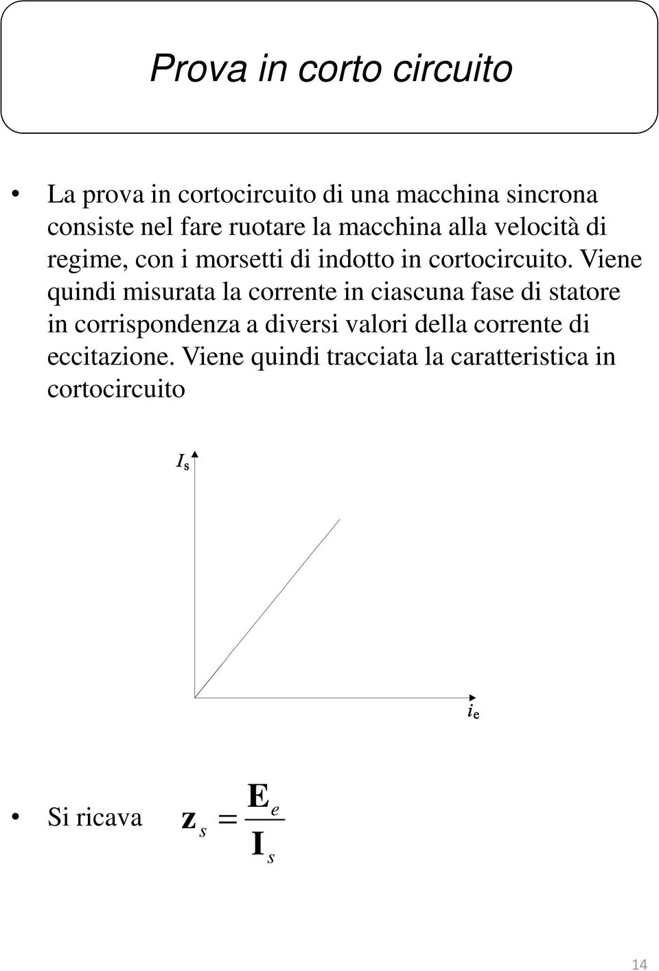 Vin quindi miurata la corrnt in ciacuna fa di tator in corripondnza a divri valori dlla