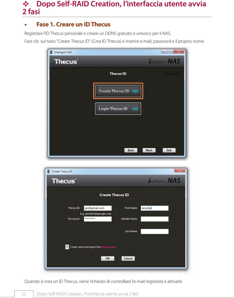 Fare clic sul tasto "Create Thecus ID" (Crea ID Thecus) e inserire e-mail, password e il proprio nome.