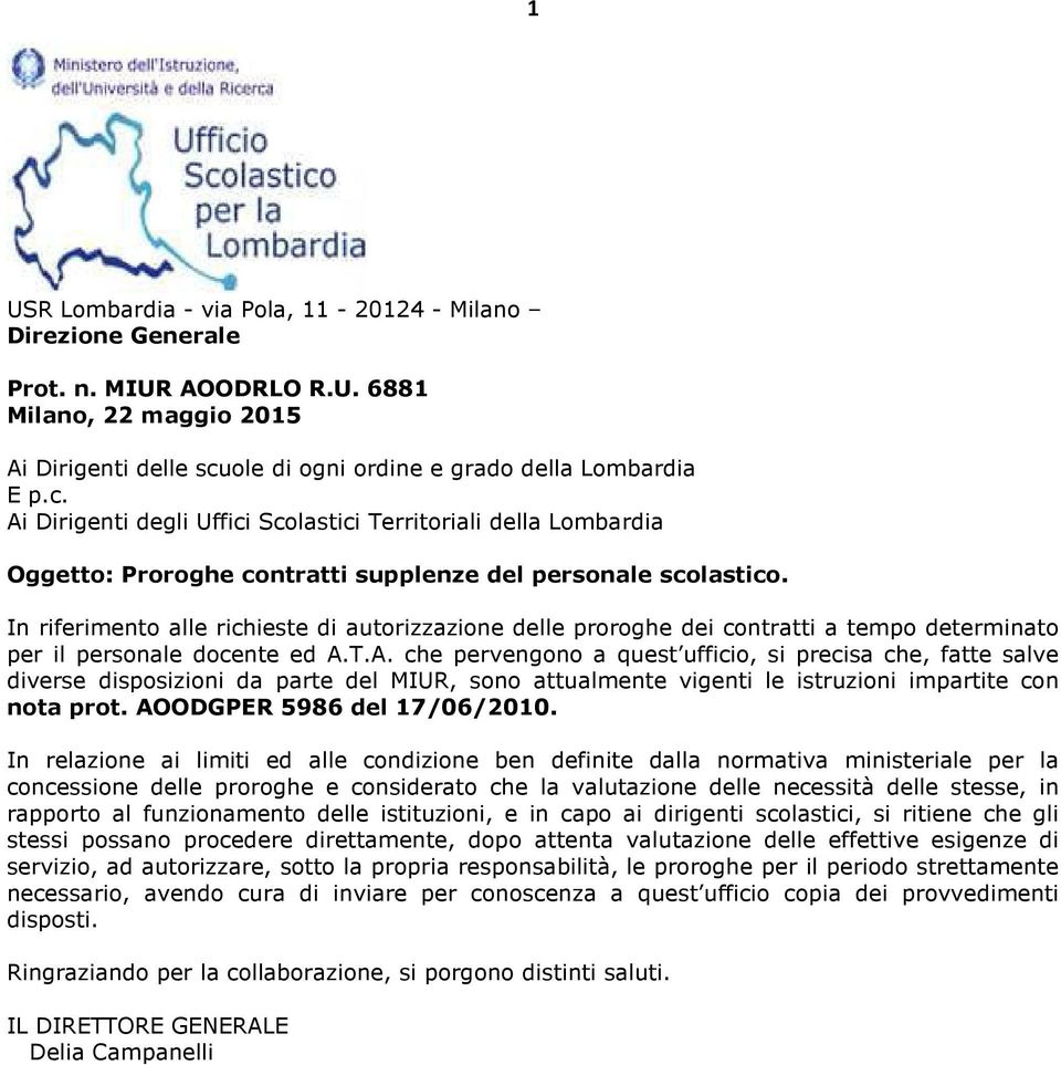 In riferimento alle richieste di autorizzazione delle proroghe dei contratti a tempo determinato per il personale docente ed A.