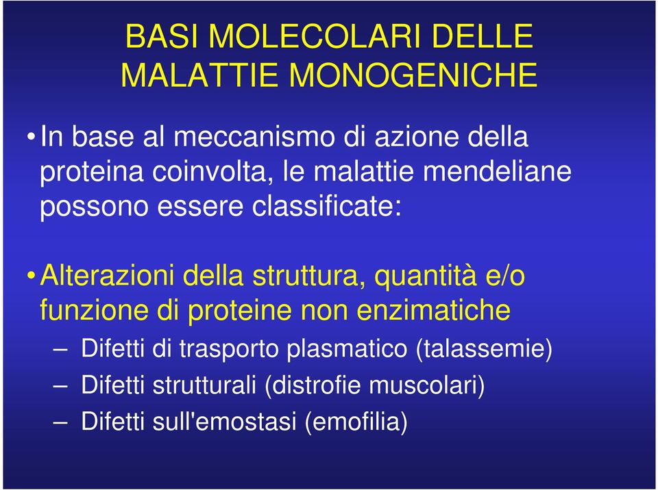 della struttura, quantità e/o funzione di proteine non enzimatiche Difetti di trasporto