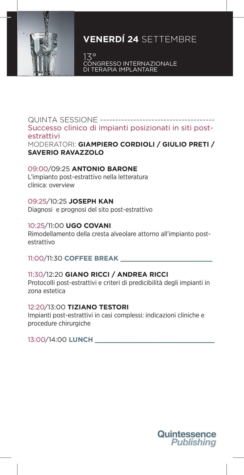 10:25/11:00 UGO covani Rimodellamento della cresta alveolare attorno all impianto postestrattivo 11:00/11:30 coffee BrEaK 11:30/12:20 GiaNO ricci / andrea ricci Protocolli