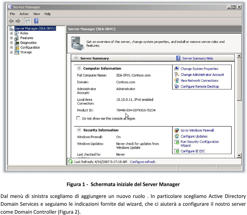 In particolare scegliamo Active Directory Domain Services e seguiamo le