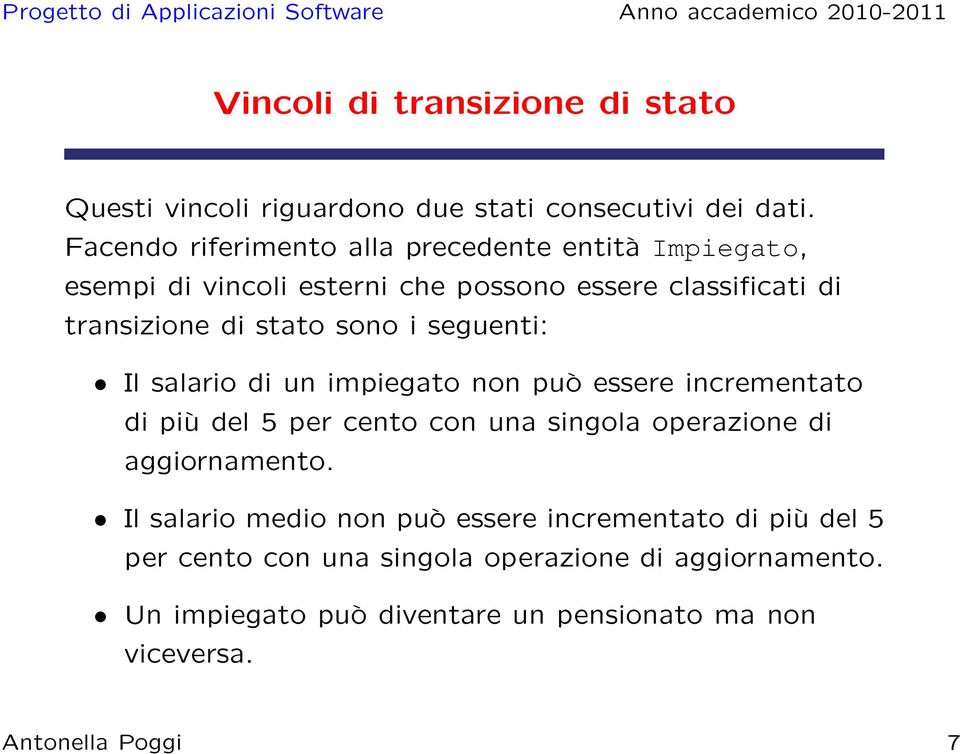 sono i seguenti: Il salario di un impiegato non può essere incrementato di più del 5 per cento con una singola operazione di aggiornamento.