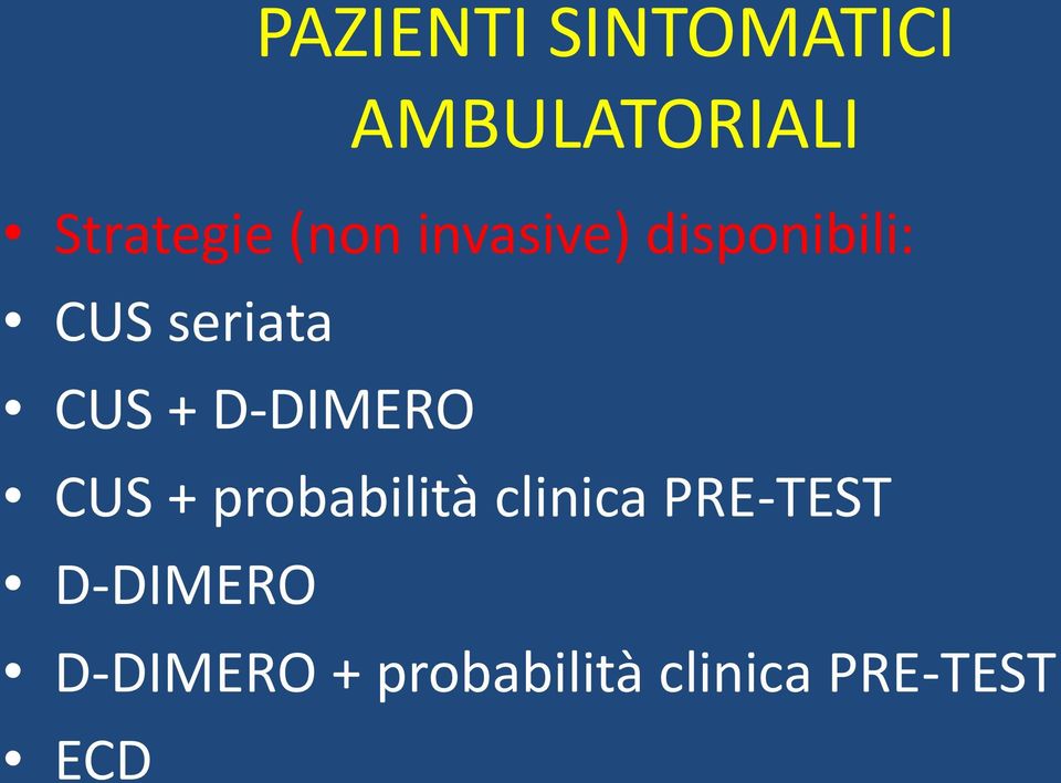 D-DIMERO CUS + probabilità clinica PRE-TEST