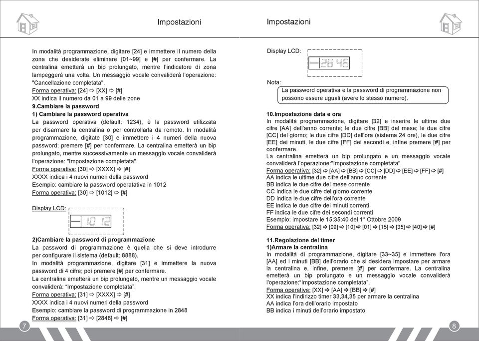 Forma operativa: [24] [XX] [#] XX indica il numero da 01 a 99 delle zone 9.