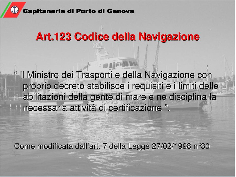 abilitazioni della gente di mare e ne disciplina la necessaria attività