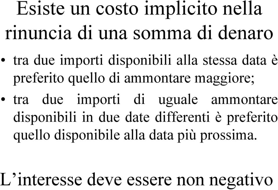 tra due importi di uguale ammontare disponibili in due date differenti è