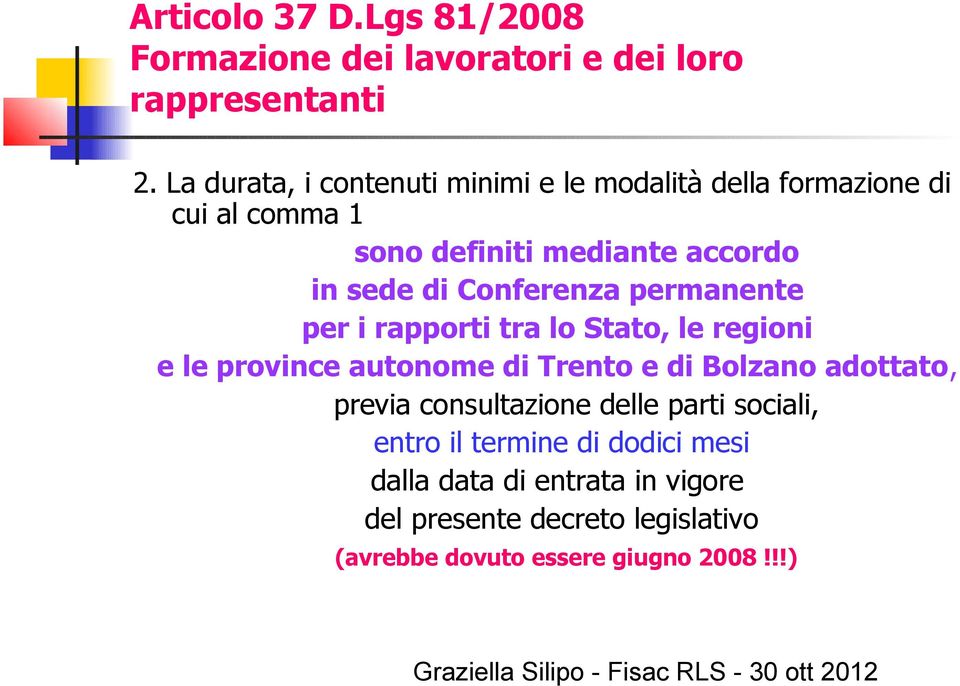 Conferenza permanente per i rapporti tra lo Stato, le regioni e le province autonome di Trento e di Bolzano adottato, previa