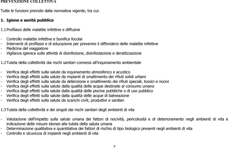 Medicina del viaggiatore - Vigilanza igienica sulle attività di disinfezione, disinfestazione e derattizzazione 1.