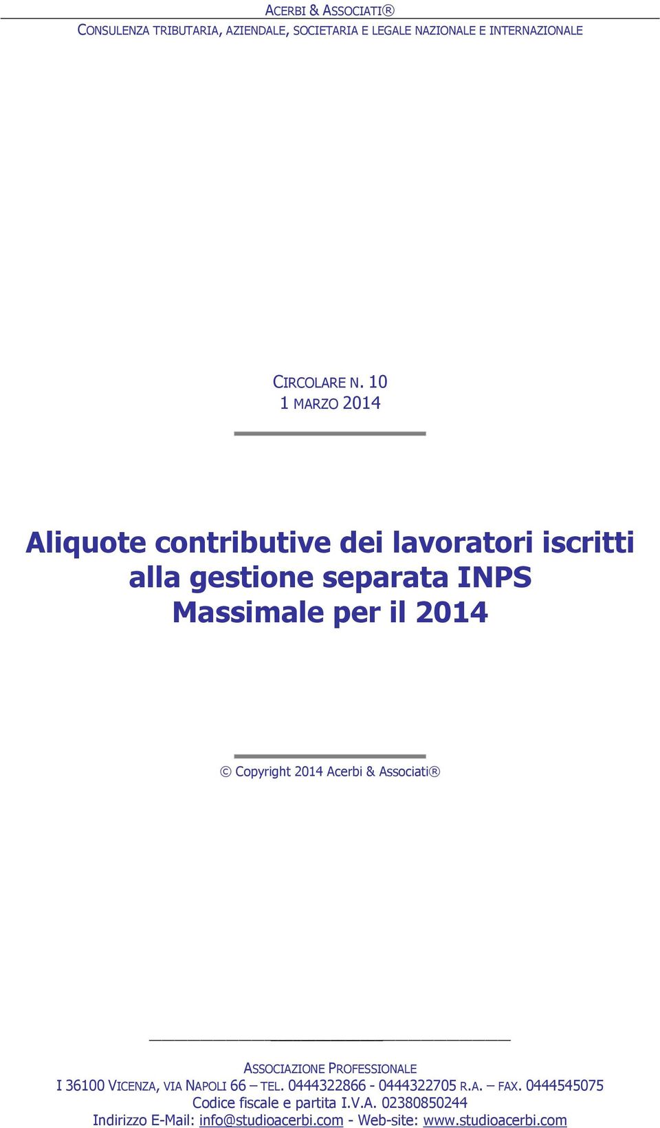 Copyright 2014 Acerbi & Associati ASSOCIAZIONE PROFESSIONALE I 36100 VICENZA, VIA NAPOLI 66 TEL. 0444322866-0444322705 R.