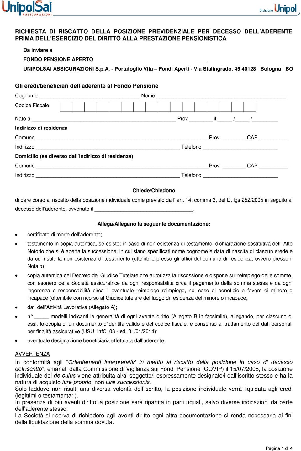 Indirizzo di residenza Comune Prov. CAP Indirizzo Telefono Domicilio (se diverso dall indirizzo di residenza) Comune Prov.