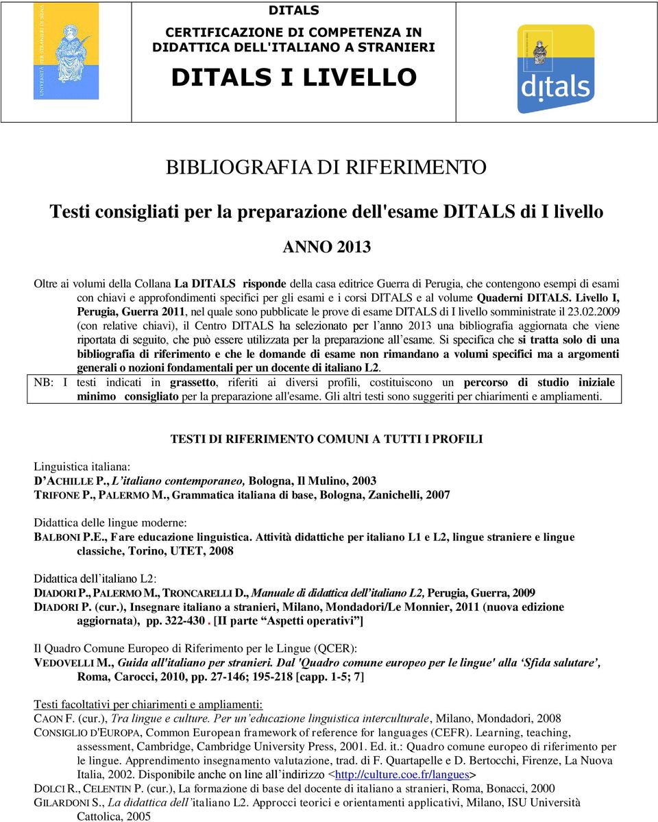 volume Quaderni DITALS. Livello I, Perugia, Guerra 2011, nel quale sono pubblicate le prove di esame DITALS di I livello somministrate il 23.02.