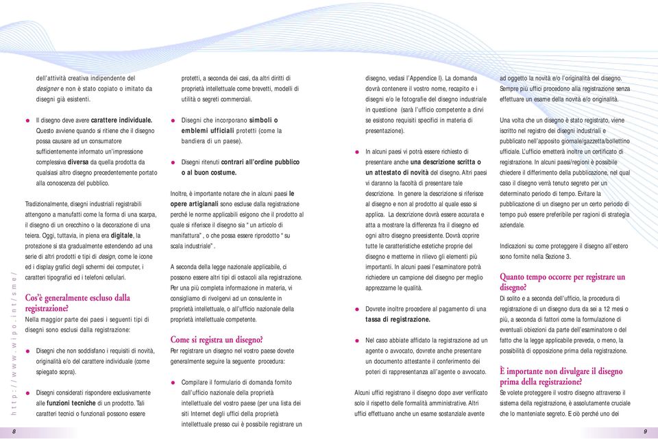 già esistenti. utilità o segreti commerciali. disegni e/o le fotografie del disegno industriale effettuare un esame della novità e/o originalità.