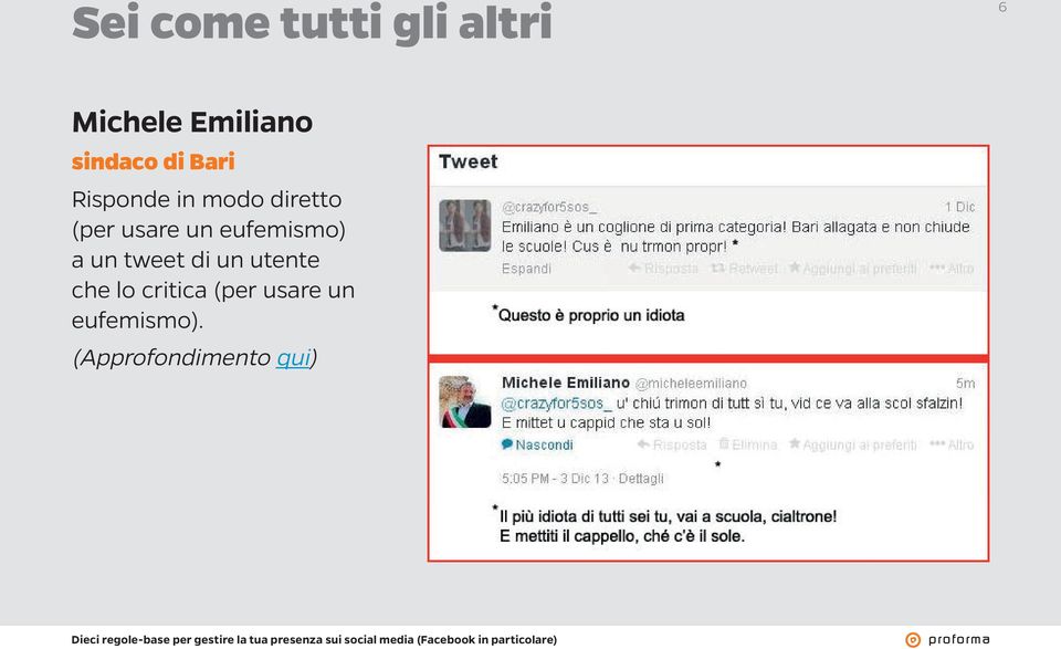 usare un eufemismo) a un tweet di un utente che