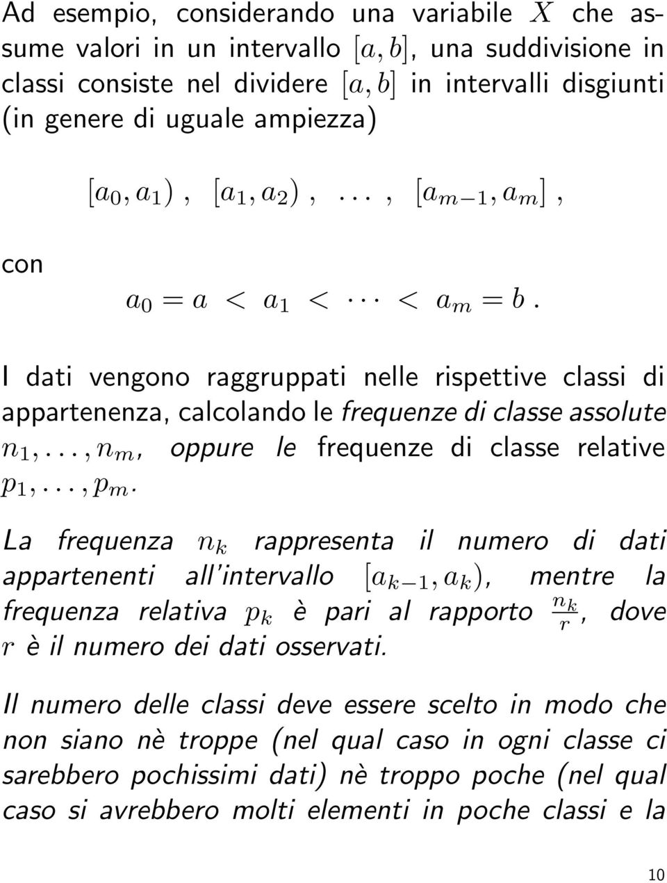 .., n m, oppure le frequenze di classe relative p 1,..., p m.