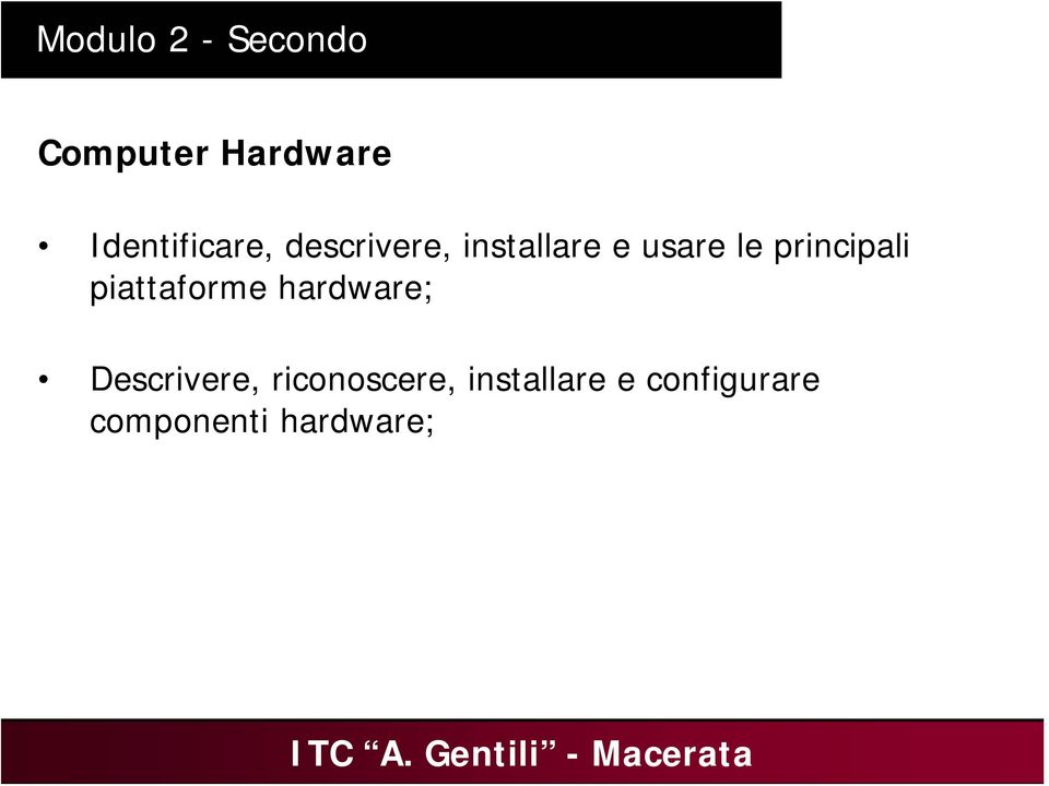 principali piattaforme hardware; Descrivere,